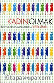 Kadın Olmak / Büyüyüp Kendin Olmak Üzerine