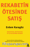 Rekabetin Ötesinde Satış & İnovasyon, Motivasyon ve İş Geliştirme Rehberi