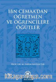 İbn Cemaa'dan Öğretmen ve Öğrencilere Öğütler