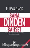 Bana Dinden Bahset