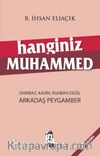 Hanginiz Muhammed & Sihirbaz, Kahin, Ruhban, Din Adamı Değil; Arkadaş Peygamber
