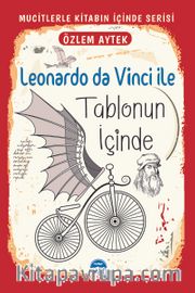 Leonardo da Vinci ile Tablonun İçinde / Mucitlerle Kitabın İçinde Serisi