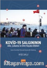 Kovid-19 Salgınının Aile, Çalışma ve Dini Hayata Etkileri Kamu Kurumları Personeli Üzerine Bir Araştırma