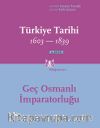 Türkiye Tarihi 1603-1839 Geç Osmanlı İmparatorluğu