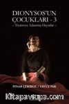 Dionysos’un Çocukları 3 
