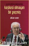 Gazetecilikten Diplomatlığa Keşkesi Olmayan Bir Geçmiş