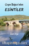 Geyve Boğazı’ndan Esintiler