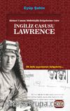 Birinci Umum Müfettişlik Belgelerine Göre İngiliz Casusu Lawrence