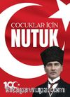 100. Yıl’a Özel Çocuklar için Nutuk