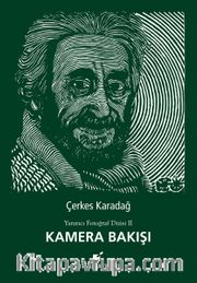 Kamera Bakışı / Yaratıcı Fotoğraf Dizisi 2