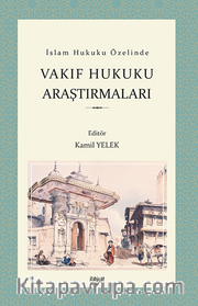 İslam Hukuku Özelinde Vakıf Hukuku Araştırmaları