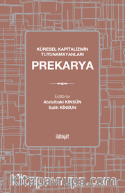 Prekarya <br /> Küresel Kapitalizmin Tutunamayanları