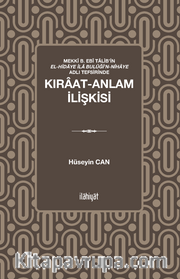 Mekkî b. Ebî Talib'in el-Hidaye İla Bulûği'n-Nihaye Adlı Tefsirinde Kıraat-Anlam İlişkisi 