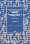 Ahmed b. ‘Abdu’l-Fettah el-Mullevî’nin ‘Ikdu’d-Dureri’l-Behiyye fî Şerhi’r-Risaleti’s-Semerkandiyye Adlı Şerhi (eş-Şerhu’s-Sağîr)