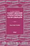 İlk Tedvin Döneminde Hanefi Mezhebi Literatürünün Kayıp Eserleri