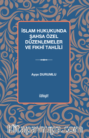İslam Hukukunda Şahsa Özel Düzenlemeler ve Fıkhî Tahlîli
