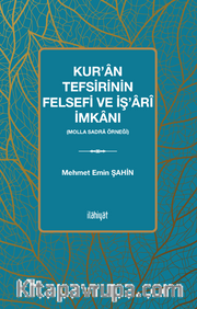 Kur’an Tefsirinin Felsefi ve İş’arî İmkanı (Molla Sadra Örneği)