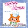 Ece’nin Sihirli Mutfağı & Bir Gıda Güvenliği Hikayesi