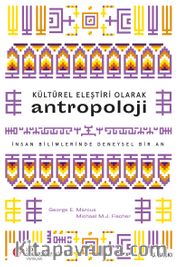Kültürel Eleştiri Olarak Antropoloji <br /> İnsan Bilimlerinde Deneysel Bir An