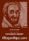 Fotoğraf Nedir? / Yaratıcı Fotoğraf Dizisi 1