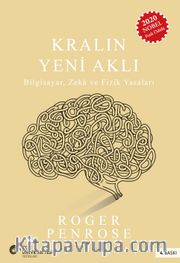 Kralın Yeni Aklı <br /> Bilgisayar, Zeka ve Fizik Yasaları