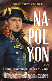 Napolyon <br /> Kadife Eldivendeki Demir Yumruk
