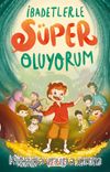 İbadetlerle Süper Oluyorum
