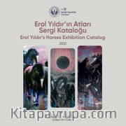 Erol Yıldır'ın Atları Sergi Kataloğu : 2021 : Erol Yıldır’s Horses Exhibition Catalog : 2021