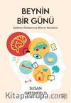 Beynin Bir Günü & Şafaktan Günbatımına Bilincin Nörobilimi