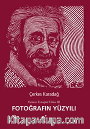 Fotoğrafın Yüzyılı / Yaratıcı Fotoğraf Dizisi 3