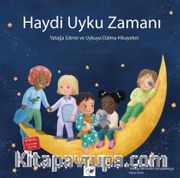 Haydi Uyku Zamanı – Yatağa Gitme ve Uykuya Dalma Hikayeleri