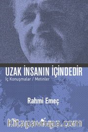 Uzaklık İnsanın İçindedir <br /> İç Konuşmalar / Metinler
