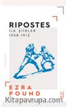 Ripostes & İlk Şiirler: 1908-1912