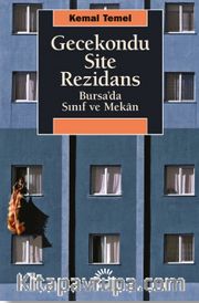 Gecekondu Site Rezidans <br /> Bursa’da Sınıf ve Mekan