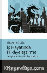 İş Hayatında Hikayeleştirme <br /> İletişimde Yeni Bir Perspektif