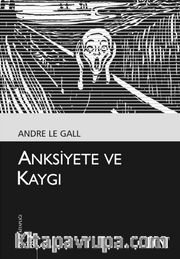 Anksiyete ve Kaygı (Kültür Kitaplığı 33)