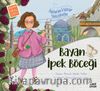 Bayan İpek Böceği / Aylin’in Kültür Yolculuğu 1