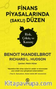 Finans Piyasalarında (Saklı) Düzen Risk, Çöküş ve Kazanç