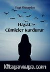 Hayat, Cümleler Kurdurur 