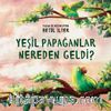 Yeşil Papağanlar Nereden Geldi?