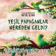 Yeşil Papağanlar Nereden Geldi?