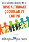 Erken Çocukluk Döneminde Risk Altındaki Çocuklar ve Eğitimi