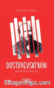 Dostoyevski’nin Hapishanesi