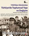 1920'den Günümüze Türkiye'de Toplumsal Yapı ve Değişim