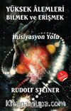 Yüksek Alemleri Bilmek ve Erişmek & İnisiyasyon Yolu
