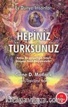 Hepiniz Türksünüz Ey Dünya İnsanları & Kayıp Bir Uygarlığın Sırları Dünyayı Nasıl Değiştirebilir