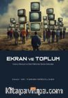 Ekran ve Toplum & Sinema, Televizyon ve Dijital Platformlar Üzerine Tartışmalar