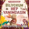 Biliyorum Hep Yanımdasın / İlk Dini Kavramlarım (Allaha İman)