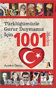 Türklüğümüzle Gurur Duymamız İçin 1001 Neden