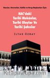 Hac’daki Tarihi Mekanlar, Tarihi Olaylar ve Tarihi Şahıslar